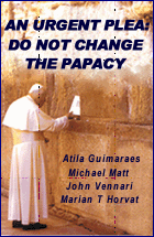 urgent plea do not change the papacy