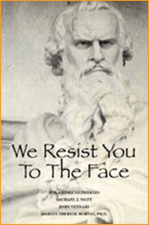 we resist you to the face